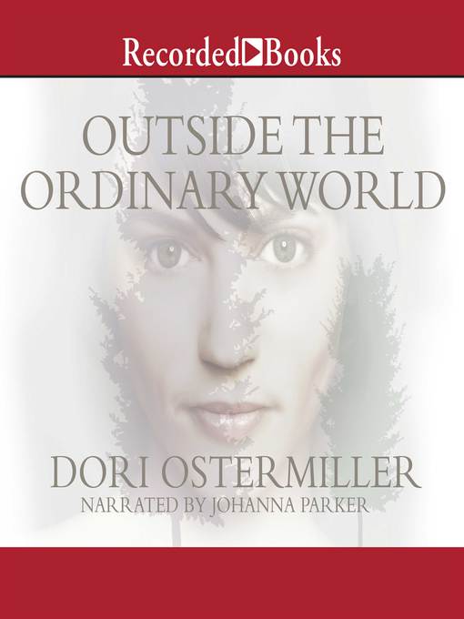 Title details for Outside the Ordinary World by Dori Ostermiller - Wait list